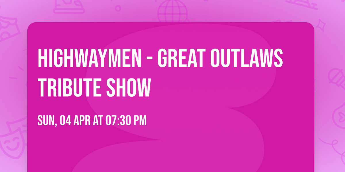 Highwaymen - Great Outlaws Tribute Show