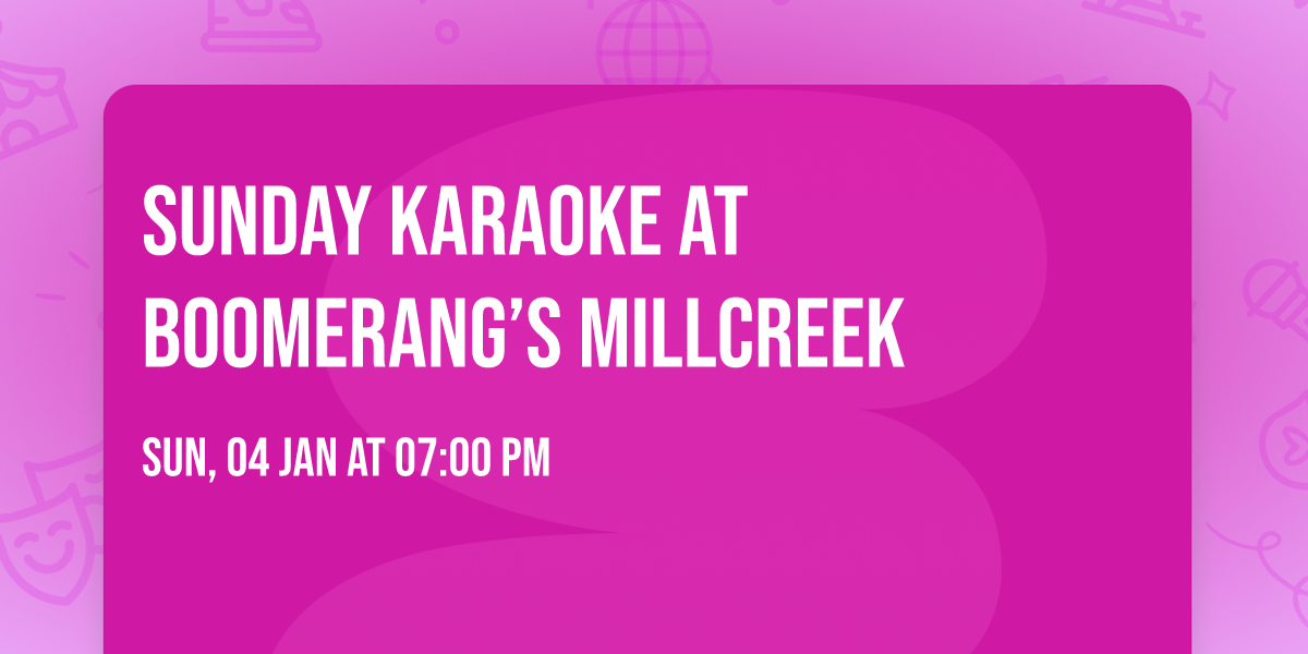 Sunday Karaoke at Boomerang\u2019s Millcreek