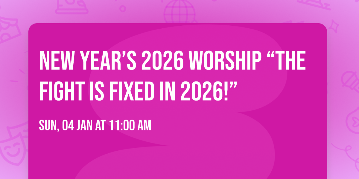 New Year\u2019s 2026 Worship \u201cThe Fight is Fixed in 2026!\u201d