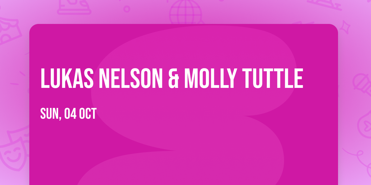 Lukas Nelson & Molly Tuttle