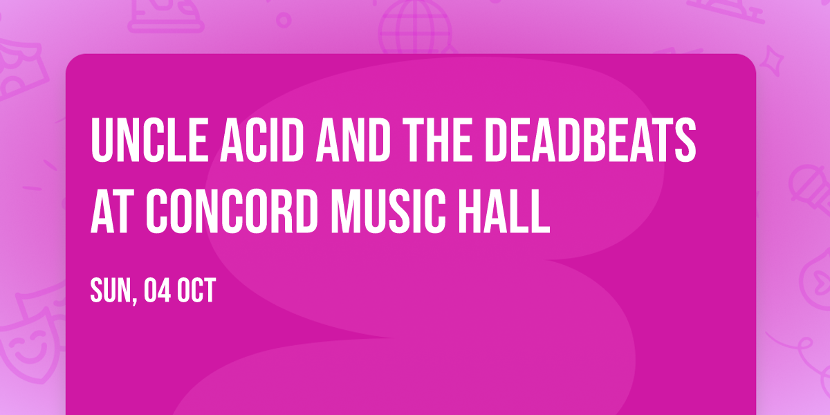 Uncle Acid and The Deadbeats at Concord Music Hall