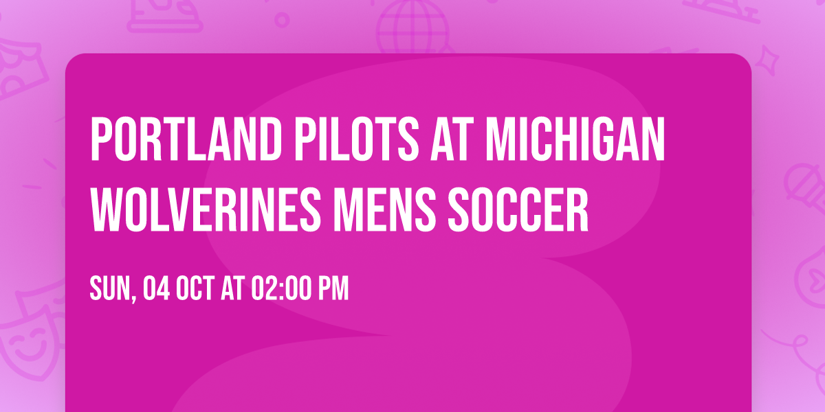 Portland Pilots at Michigan Wolverines Mens Soccer