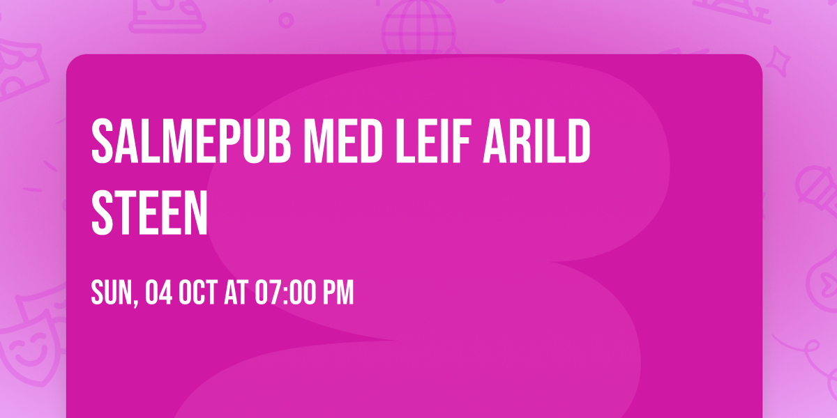 Salmepub med Leif Arild Steen