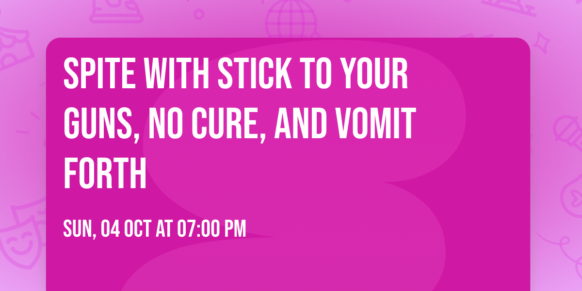 Spite with Stick To Your Guns, No Cure, and Vomit Forth