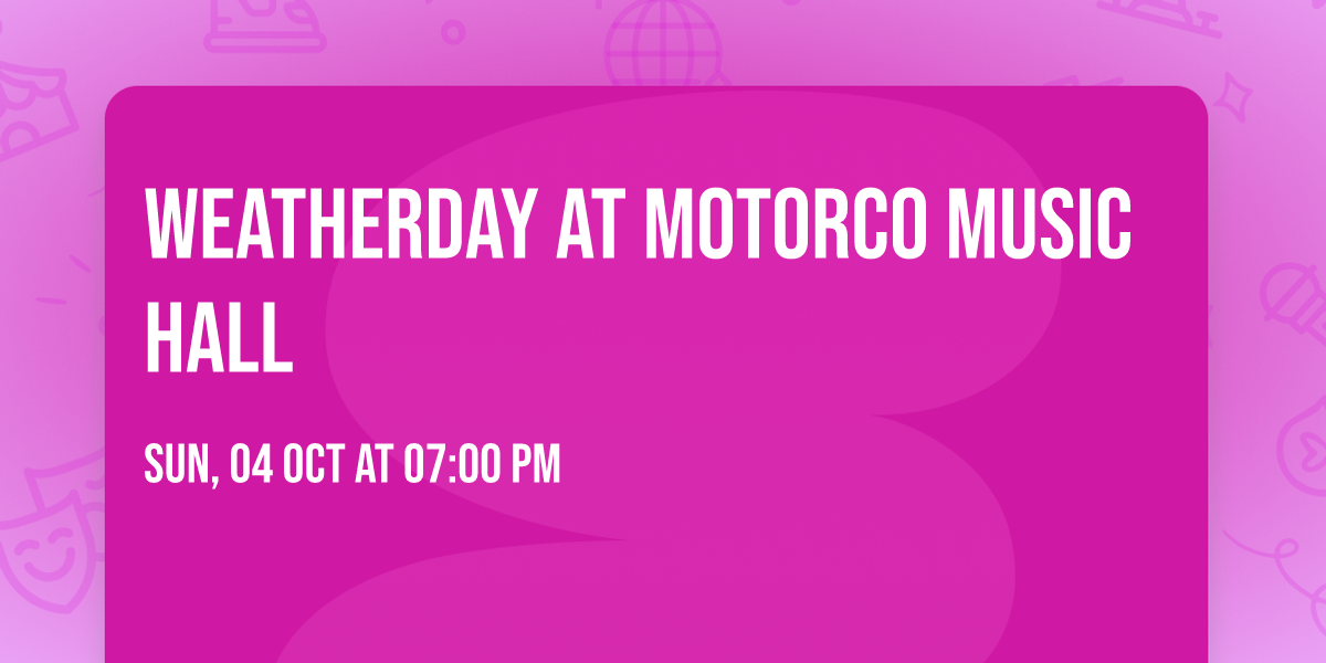 WEATHERDAY at Motorco Music Hall