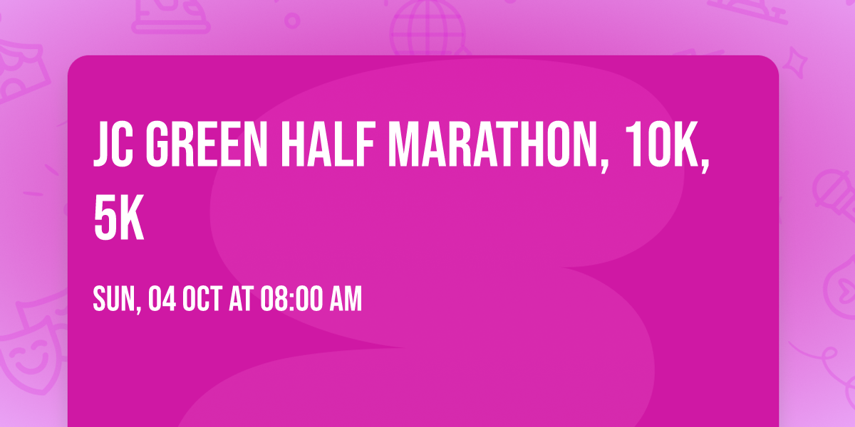 JC Green Half Marathon, 10K, 5K 