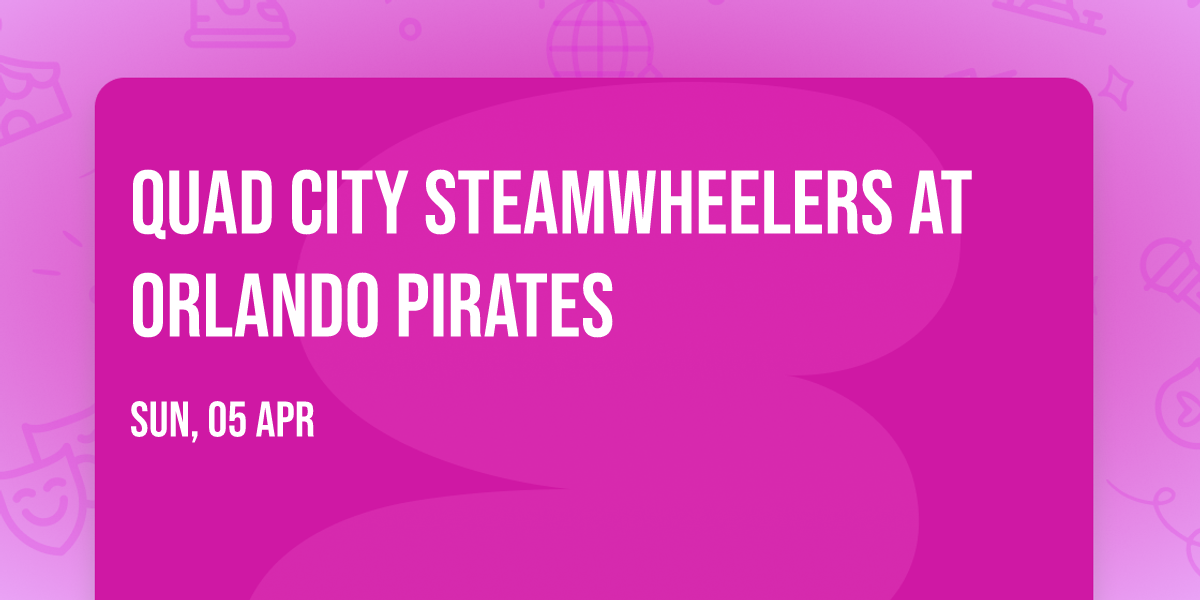 Quad City Steamwheelers at Orlando Pirates