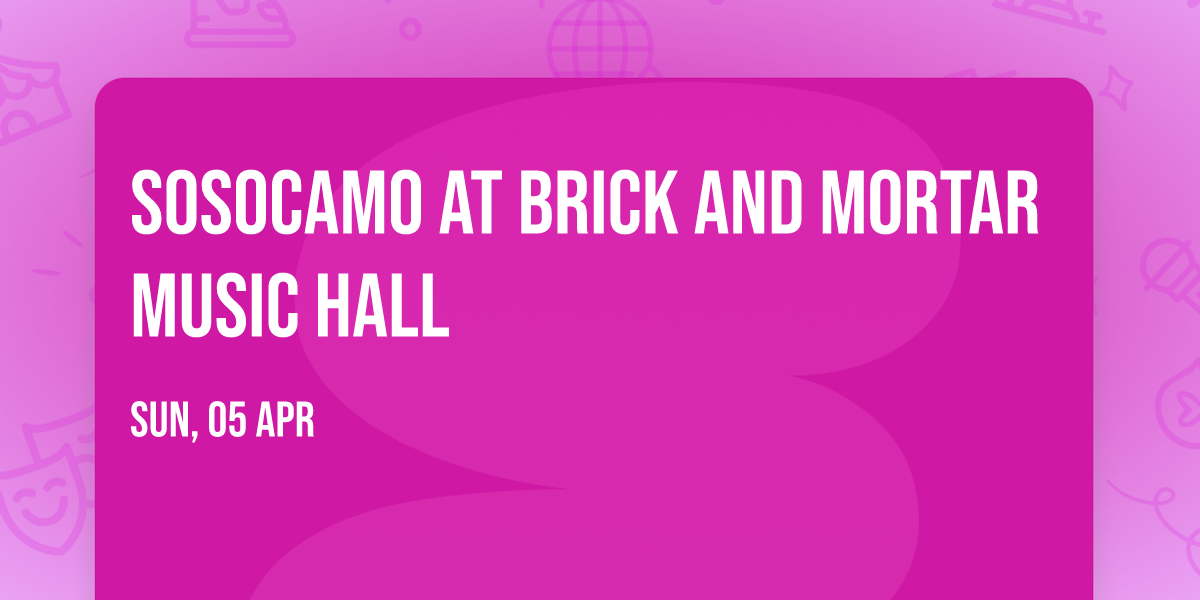 Sosocamo at Brick and Mortar Music Hall