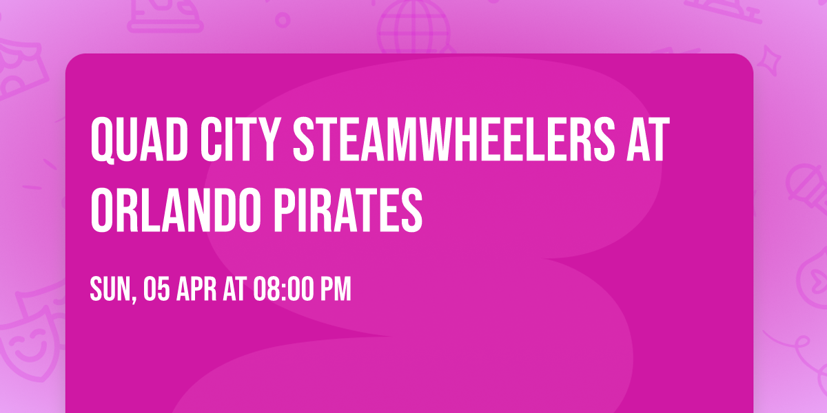 Quad City Steamwheelers at Orlando Pirates