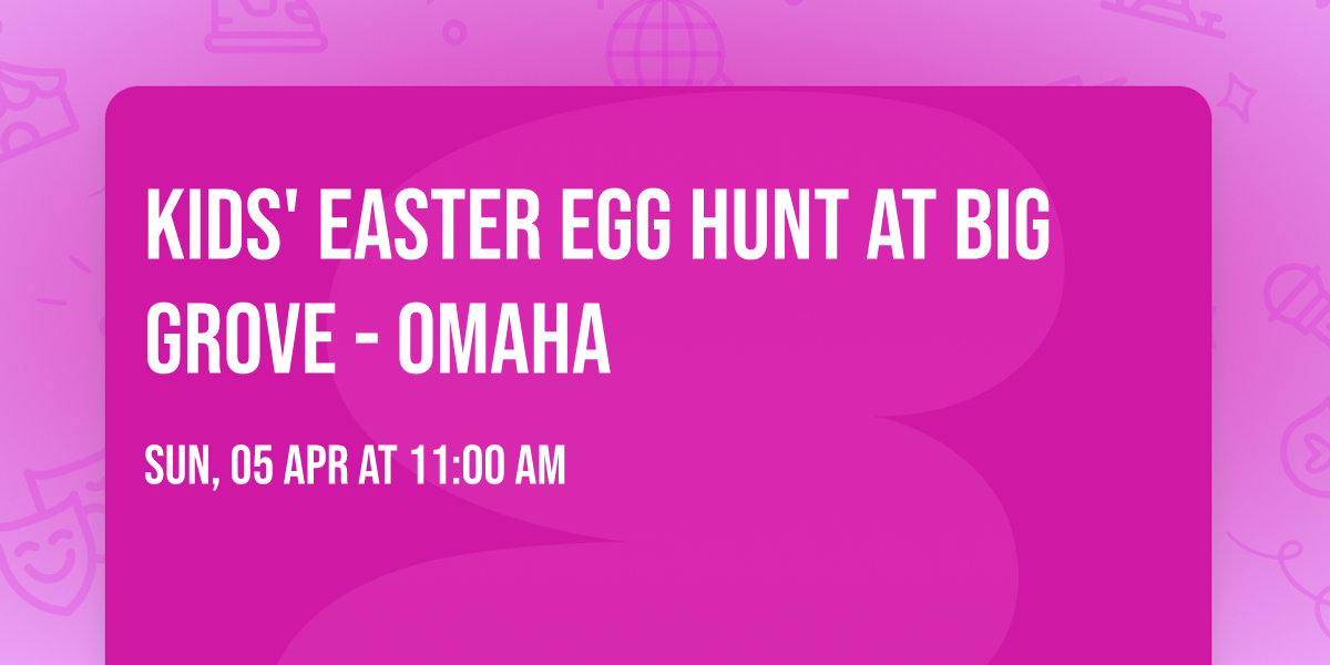 Kids' Easter Egg Hunt at Big Grove - Omaha