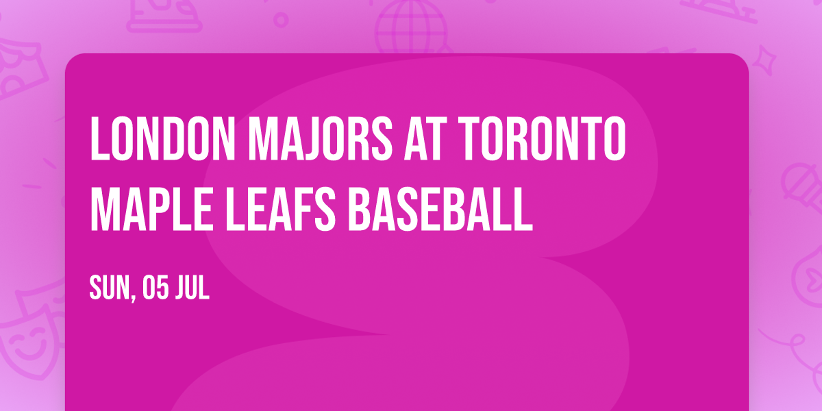 London Majors at Toronto Maple Leafs Baseball