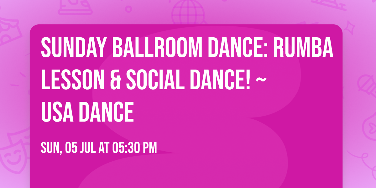 Sunday Ballroom Dance: Rumba Lesson & Social Dance! ~ USA Dance