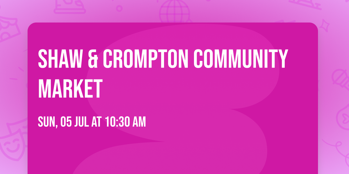 Shaw & Crompton Community Market