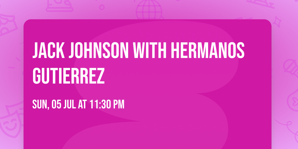 Jack Johnson with Hermanos Gutierrez