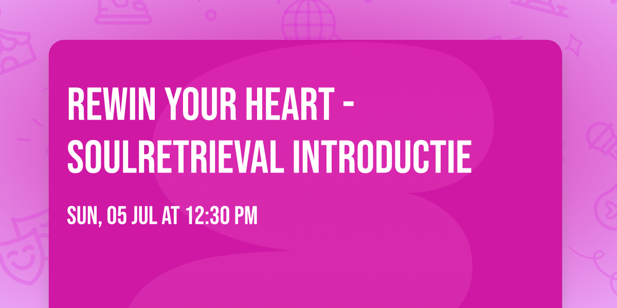 Rewin your Heart - Soulretrieval Introductie