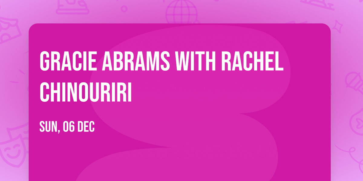 Gracie Abrams with Rachel Chinouriri