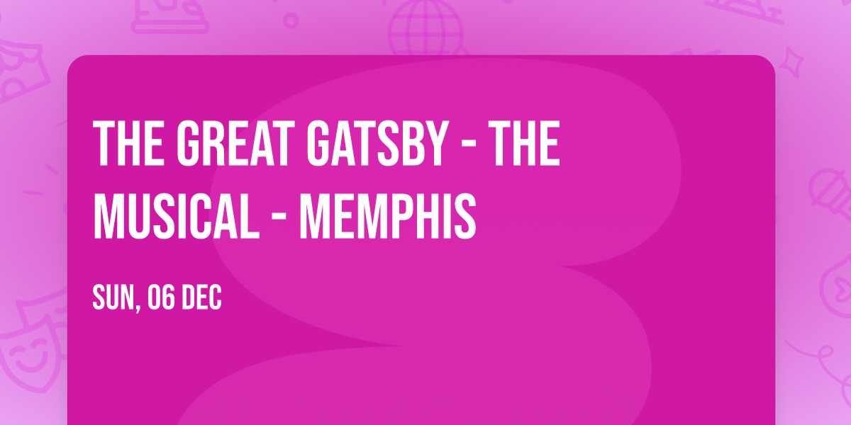 The Great Gatsby - The Musical - Memphis