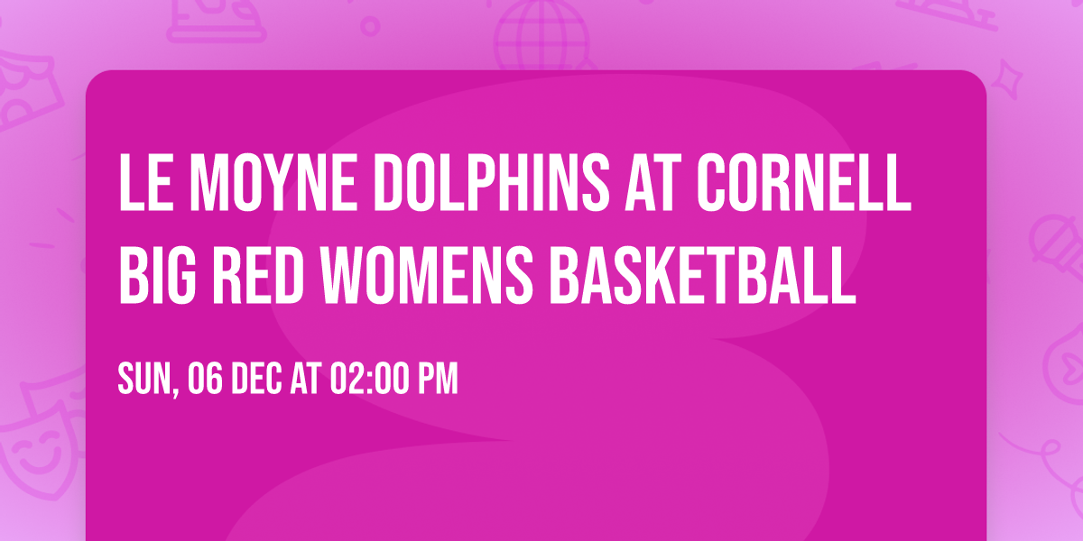 Le Moyne Dolphins at Cornell Big Red Womens Basketball