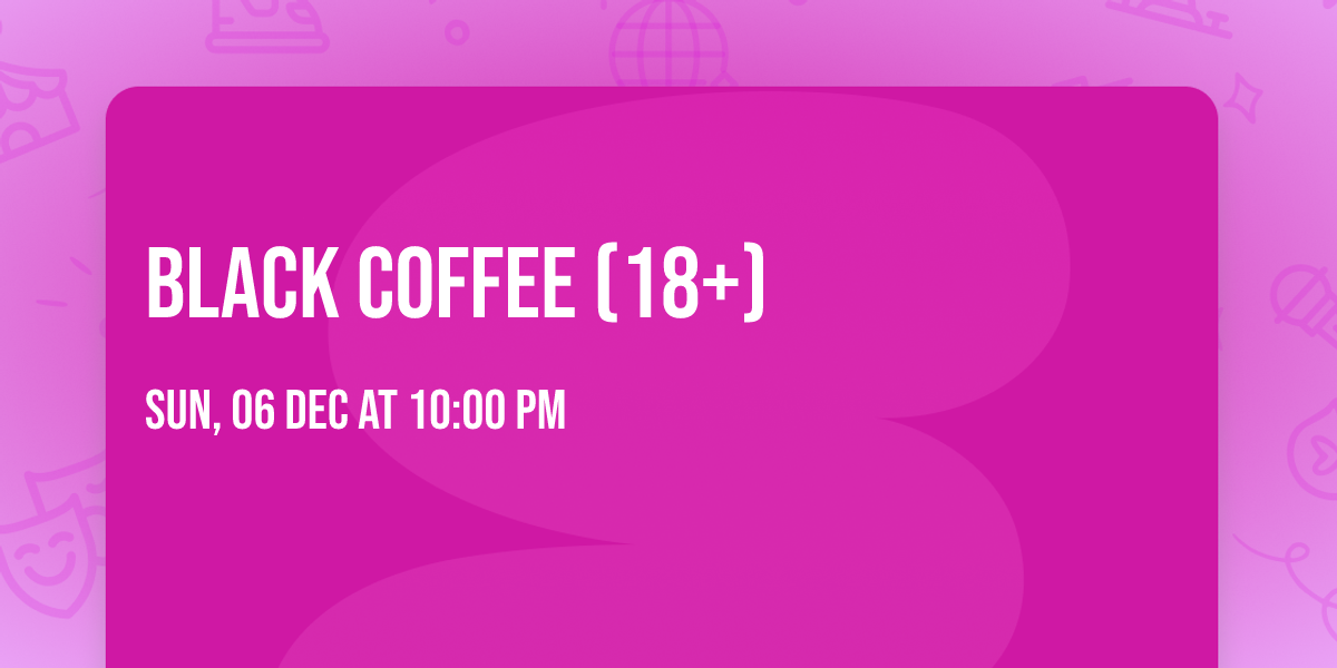 Black Coffee (18+)