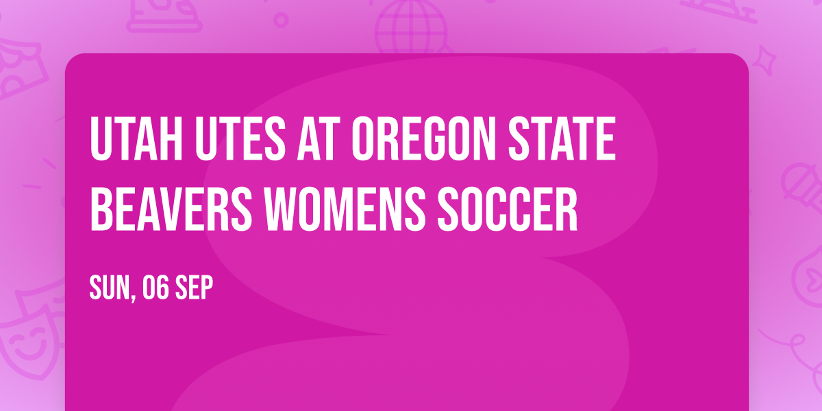 Utah Utes at Oregon State Beavers Womens Soccer