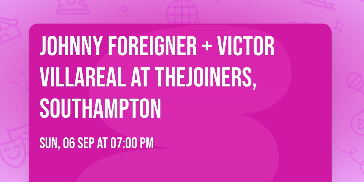 Johnny Foreigner + Victor Villareal at TheJoiners, Southampton