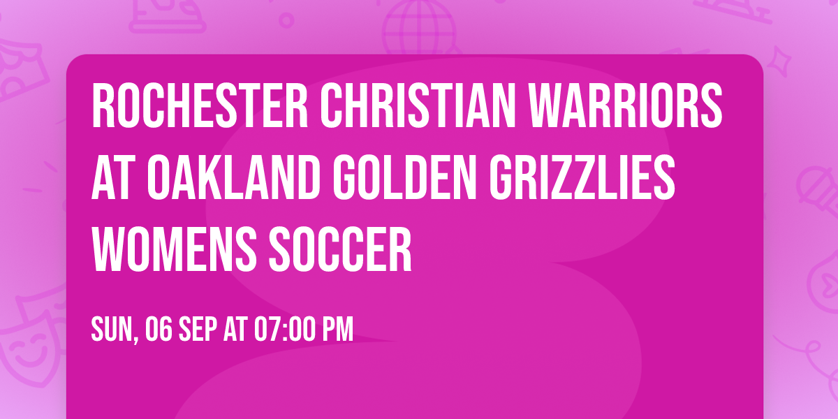 Rochester Christian Warriors at Oakland Golden Grizzlies Womens Soccer