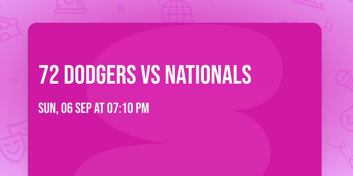 72 Dodgers vs Nationals