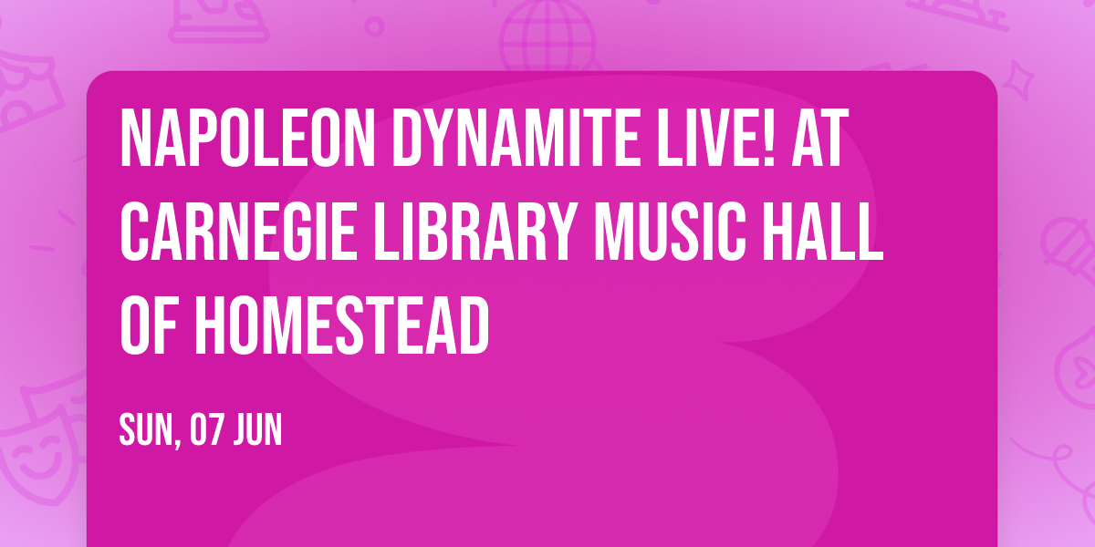 Napoleon Dynamite Live! at Carnegie Library Music Hall of Homestead