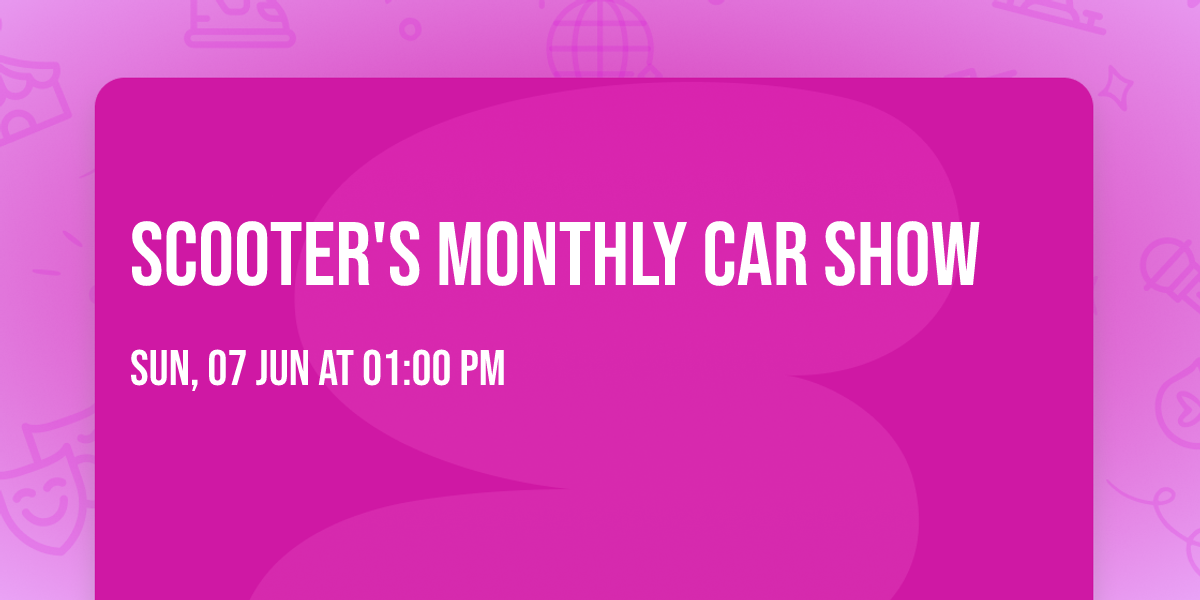 Scooter's Monthly Car Show