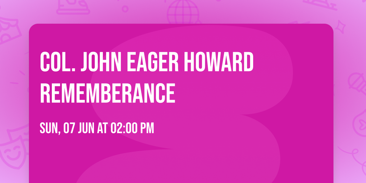 Col. John Eager Howard Rememberance