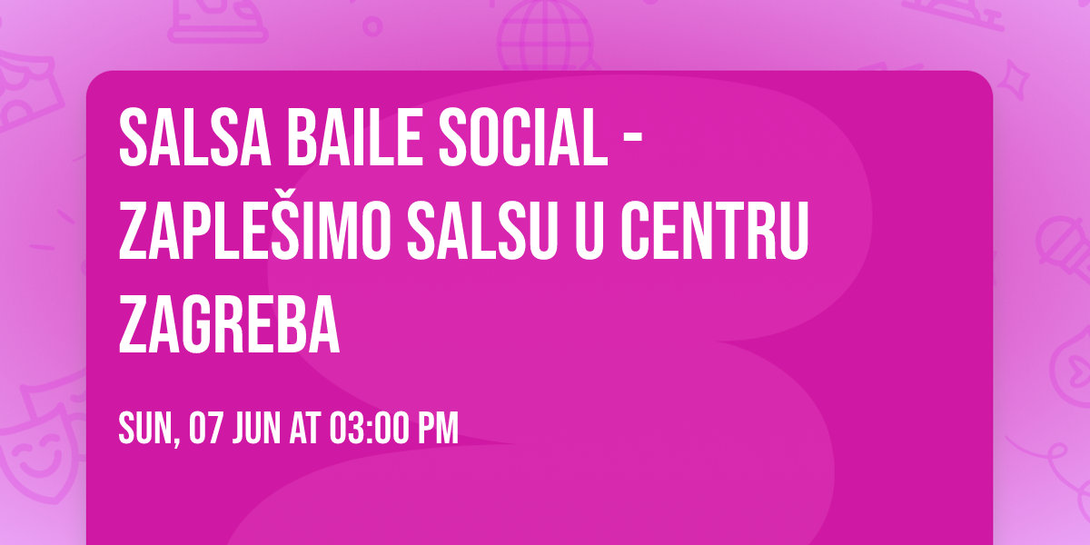 Salsa Baile Social - zaple\u0161imo salsu u centru Zagreba