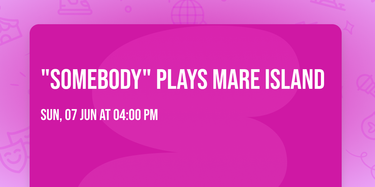 "Somebody" plays Mare Island