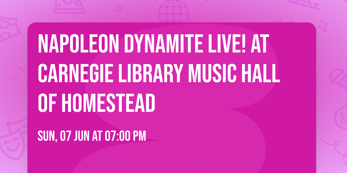 Napoleon Dynamite Live! at Carnegie Library Music Hall of Homestead
