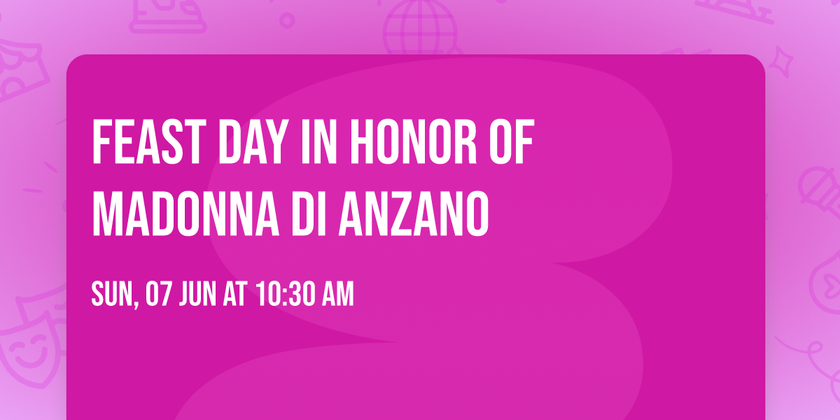 Feast Day in honor of Madonna Di Anzano