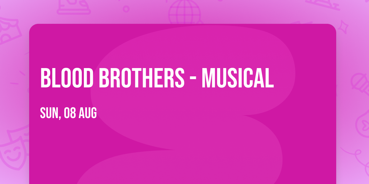 Blood Brothers - Musical