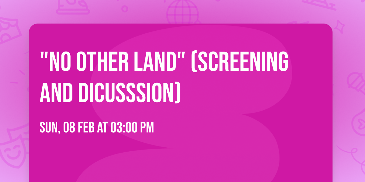"No Other Land" (screening and dicusssion)