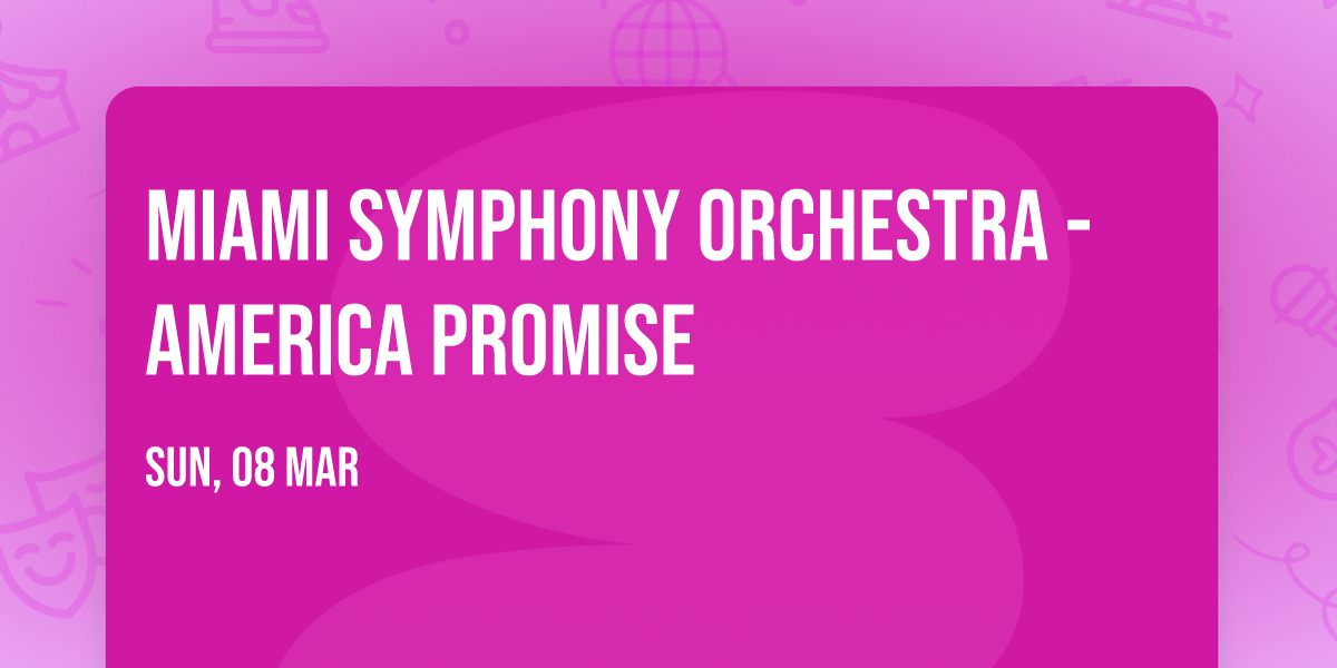 Miami Symphony Orchestra - America Promise