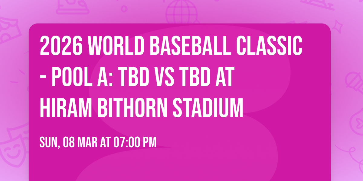 2026 World Baseball Classic - Pool A: TBD vs TBD at Hiram Bithorn Stadium
