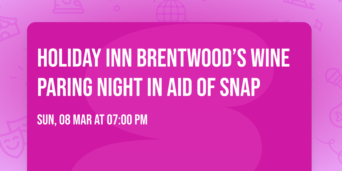 Holiday Inn Brentwood\u2019s Wine Paring night in aid of SNAP