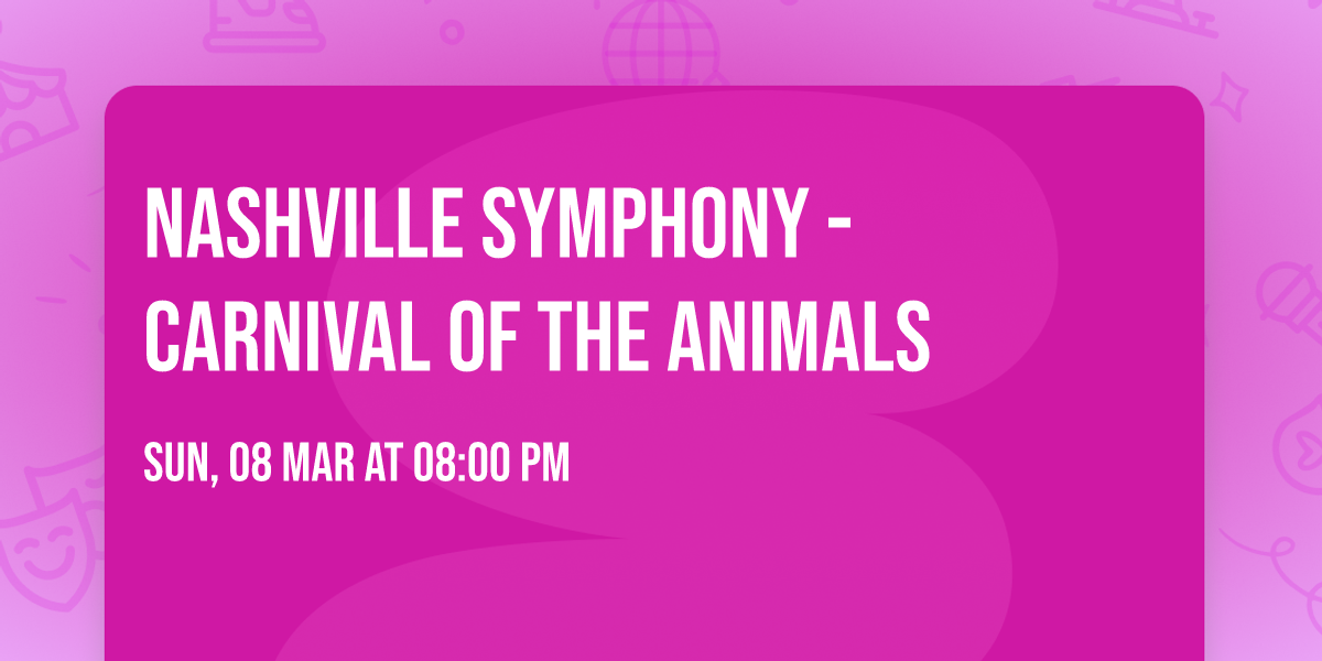 Nashville Symphony - Carnival of the Animals