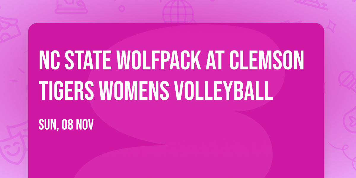 NC State Wolfpack at Clemson Tigers Womens Volleyball
