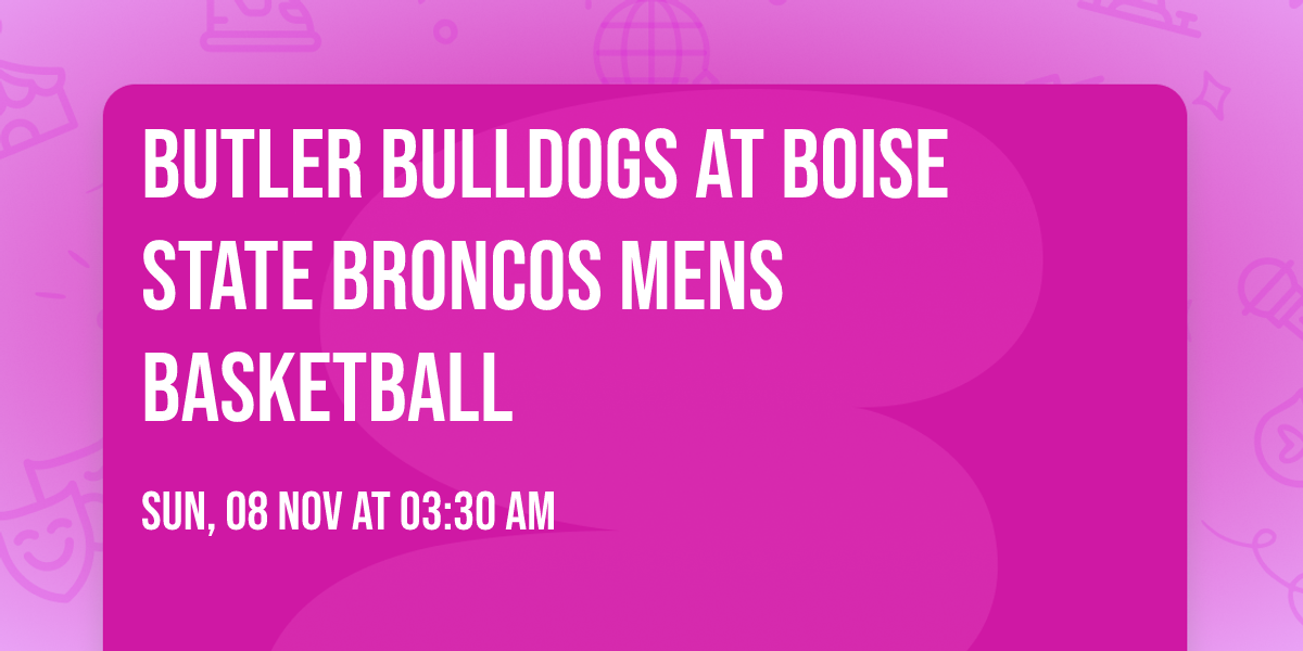 Butler Bulldogs at Boise State Broncos Mens Basketball