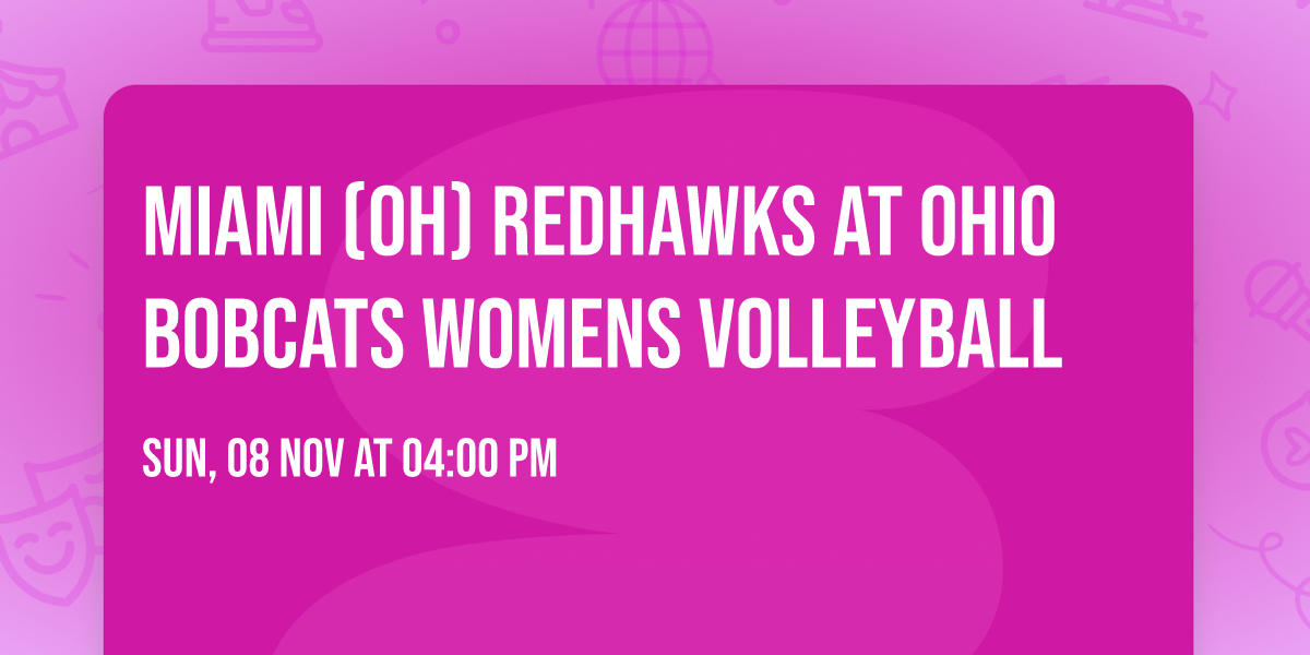 Miami (OH) Redhawks at Ohio Bobcats Womens Volleyball