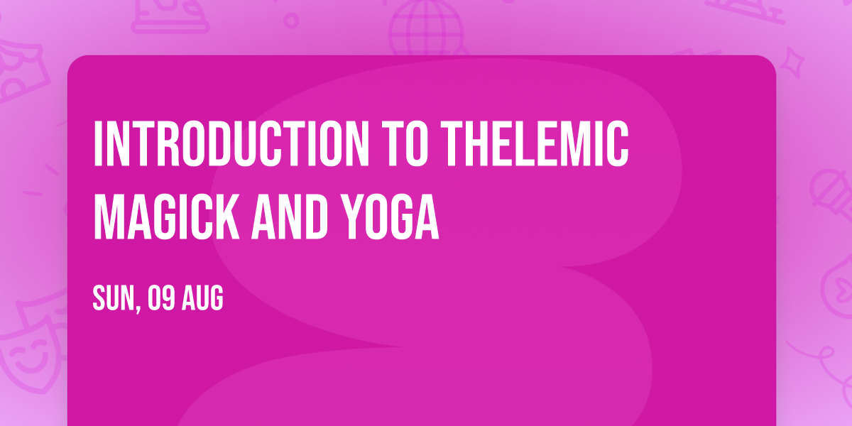 Introduction to Thelemic Magick and Yoga