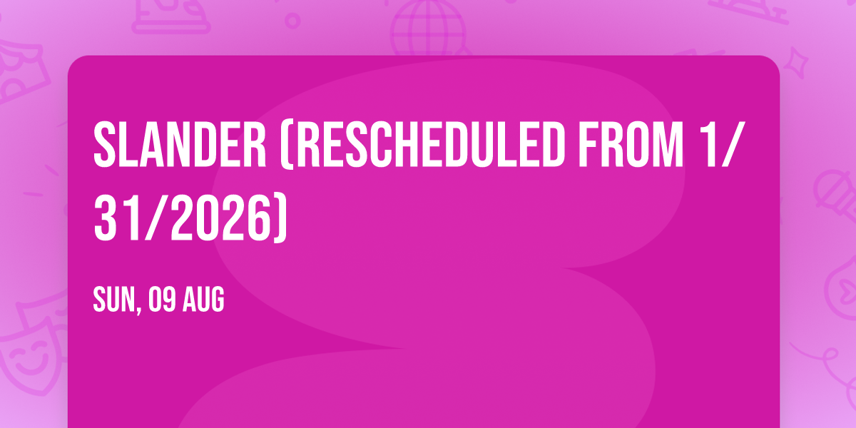 Slander (Rescheduled from 1\/31\/2026)