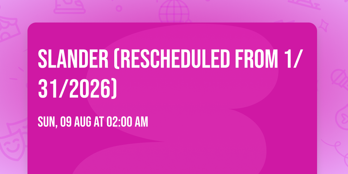 Slander (Rescheduled from 1\/31\/2026)