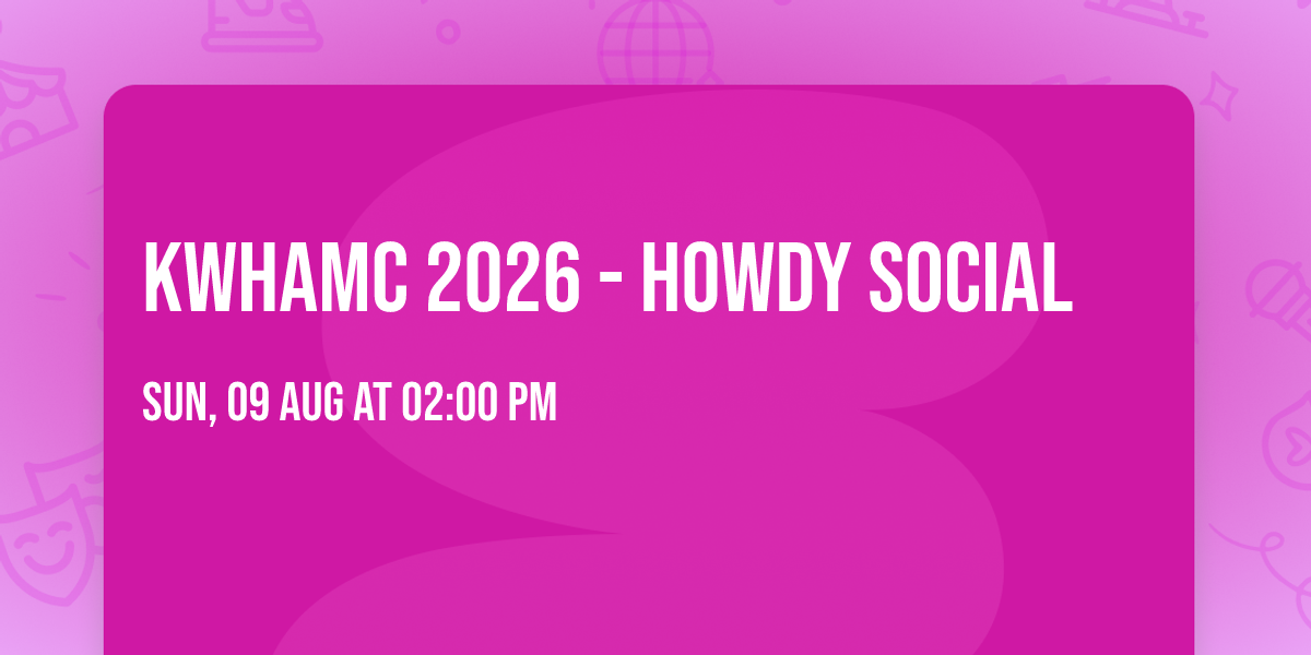 KWHAMC 2026 - HOWDY SOCIAL