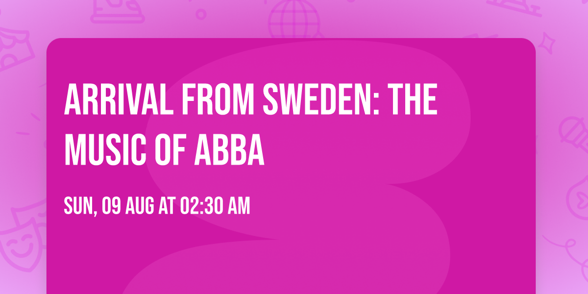 Arrival From Sweden: The Music of ABBA