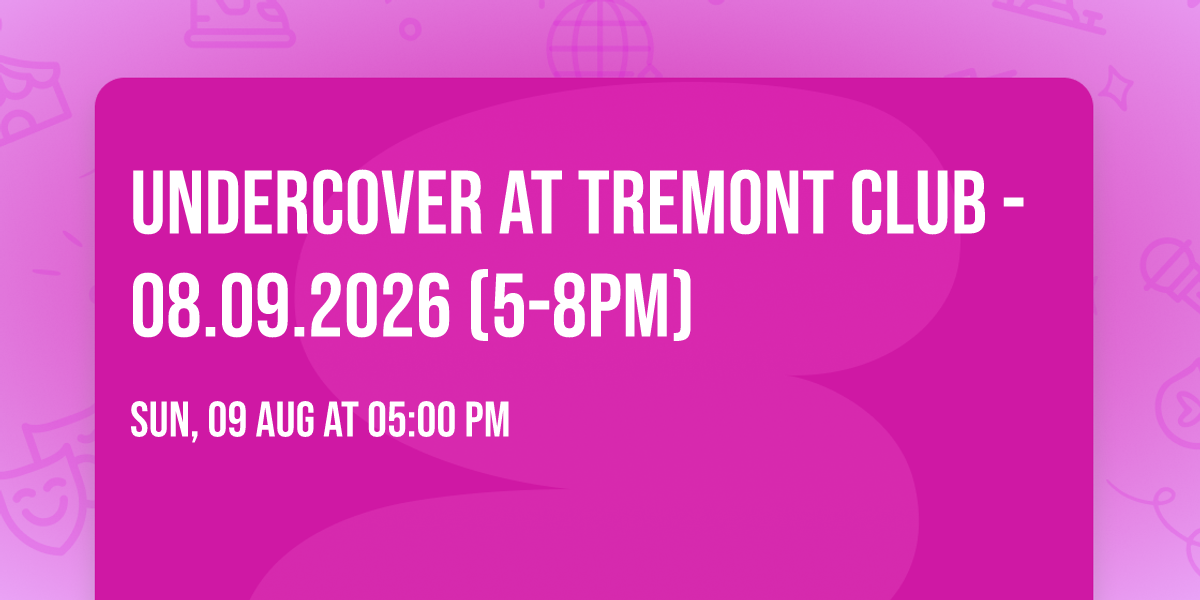 UNDERCOVER at Tremont Club - 08.09.2026 (5-8PM)