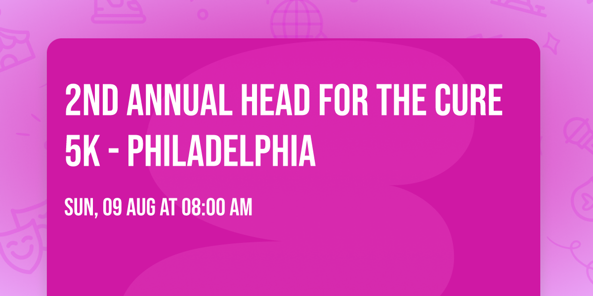 2nd Annual Head for the Cure 5K - Philadelphia